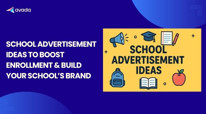 15+ School Advertisement Ideas (2026) to Boost Enrollment & Build Your School’s Brand