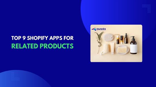 Top 7+ Related Products Apps For Your Shopify Store in 2026