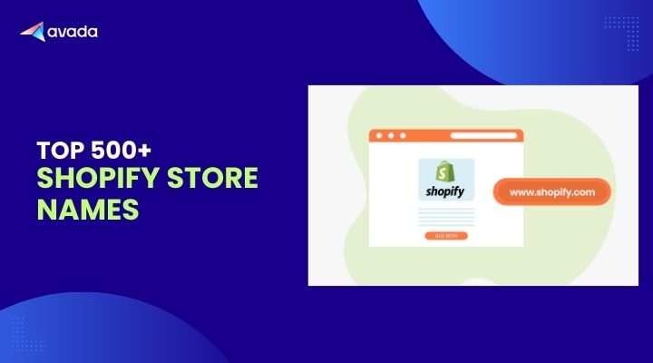 500+ Best Shopify Store Names To Boost Your Brand Identity