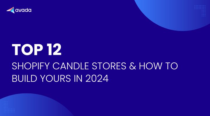 Top 12 Shopify Candle Stores & How to Build Yours in 2026