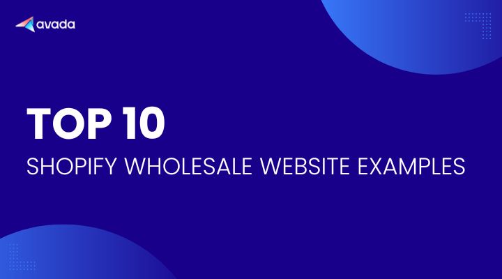 TOP 10 Shopify Wholesale Website Examples for Increasing Sales 2026