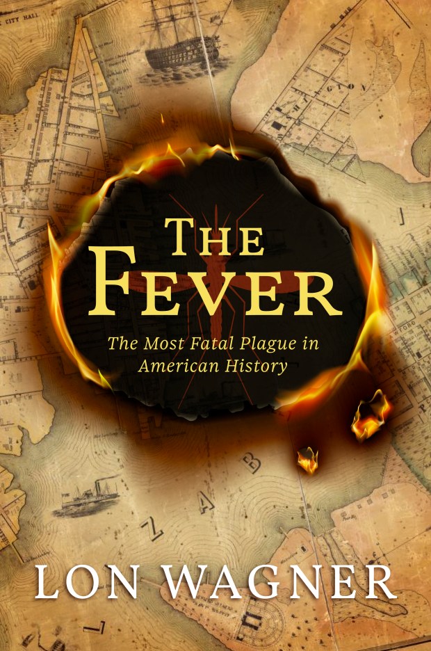 The cover of Lon Wagner's book about the yellow fever epidemic of 1855 in southeastern Virginia: "The Fever: The Most Fatal Plague in American History" (Koehler Books, 2024). The book grew out of Wagner's 14-part, 2005 series for The Virginian-Pilot.