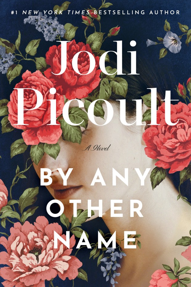 "By Any Other Name" by Jodi Picoult. (Ballantine)