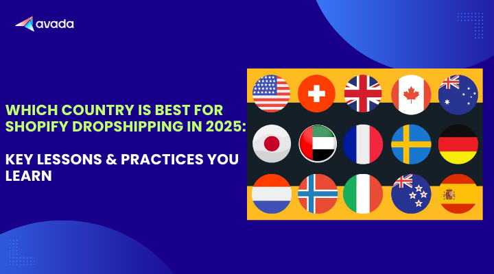 Which Country Is Best for Shopify Dropshipping in 2026: Key Lessons & Practices You Learn